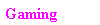 Gaming